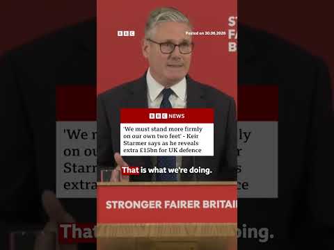PM Keir Starmer announces additional &pound;15bn in UK defence funding. #BBCNews