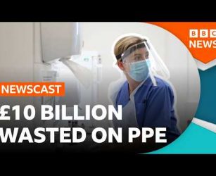 How did the UK Government waste &pound;10 Billion on PPE during the pandemic? | BBC Newscast