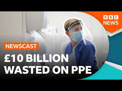 How did the UK Government waste &pound;10 Billion on PPE during the pandemic? | BBC Newscast