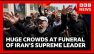 Huge crowds gather in Iran for funeral of Ayatollah Khamenei - killed in US airstrike | BBC News